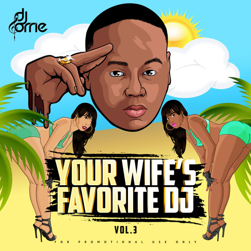 Your Wife´s Favorite Dj Vol 3.