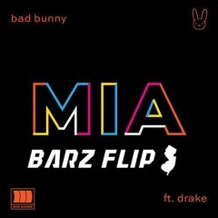 MiA - Bad Bunny Feat. Drake [DJ Barz FLiP] [Buy = FREE DOWNLOAD]