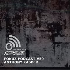 Fokuz Podcast #059 : Anthony Kasper [February 2019] / Liquid Drum & Bass