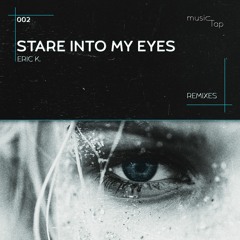 Eric K. - Stare Into My Eyes (Ali Bakgor Remix)