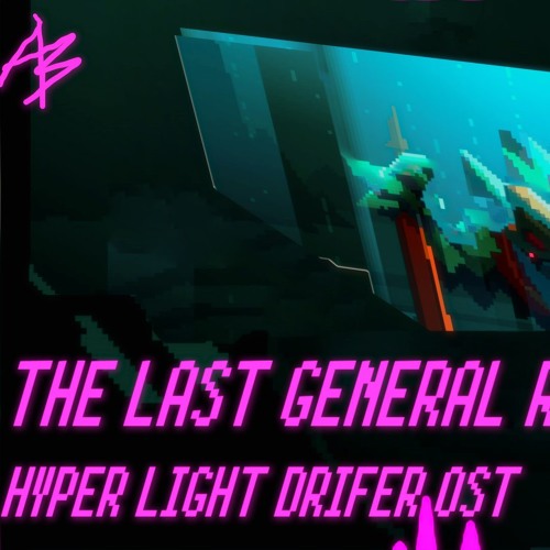 Hyper Light Drifter - The Last General OST Remix