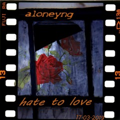 ALONEYNG-hate to love