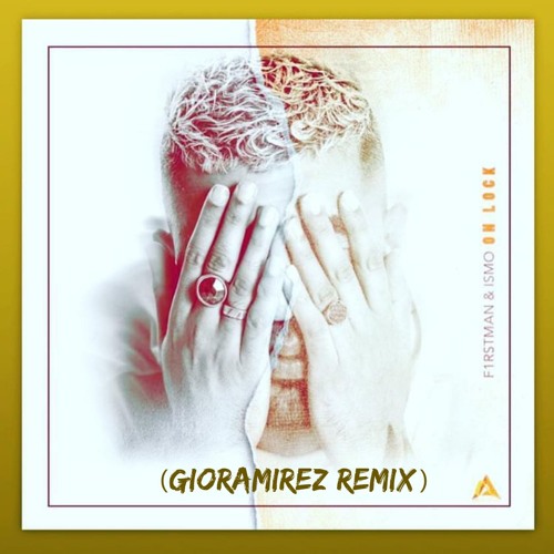 F1rstman - On Lock (GioRamirez Remix)