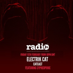 CatCast 82 with Electrik Cat ft. Cypherpunx