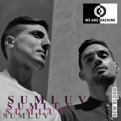 We Are Machine - New Blood 009 - Sumluv