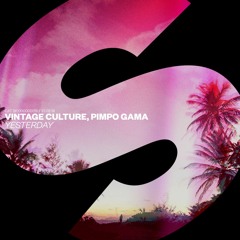 Vintage Culture, Pimpo Gama - Yesterday [OUT NOW]