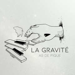 [As De Pique] La Gravité