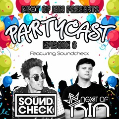 PARTYCAST || Episode 6 (Ft. SOUNDCHECK)