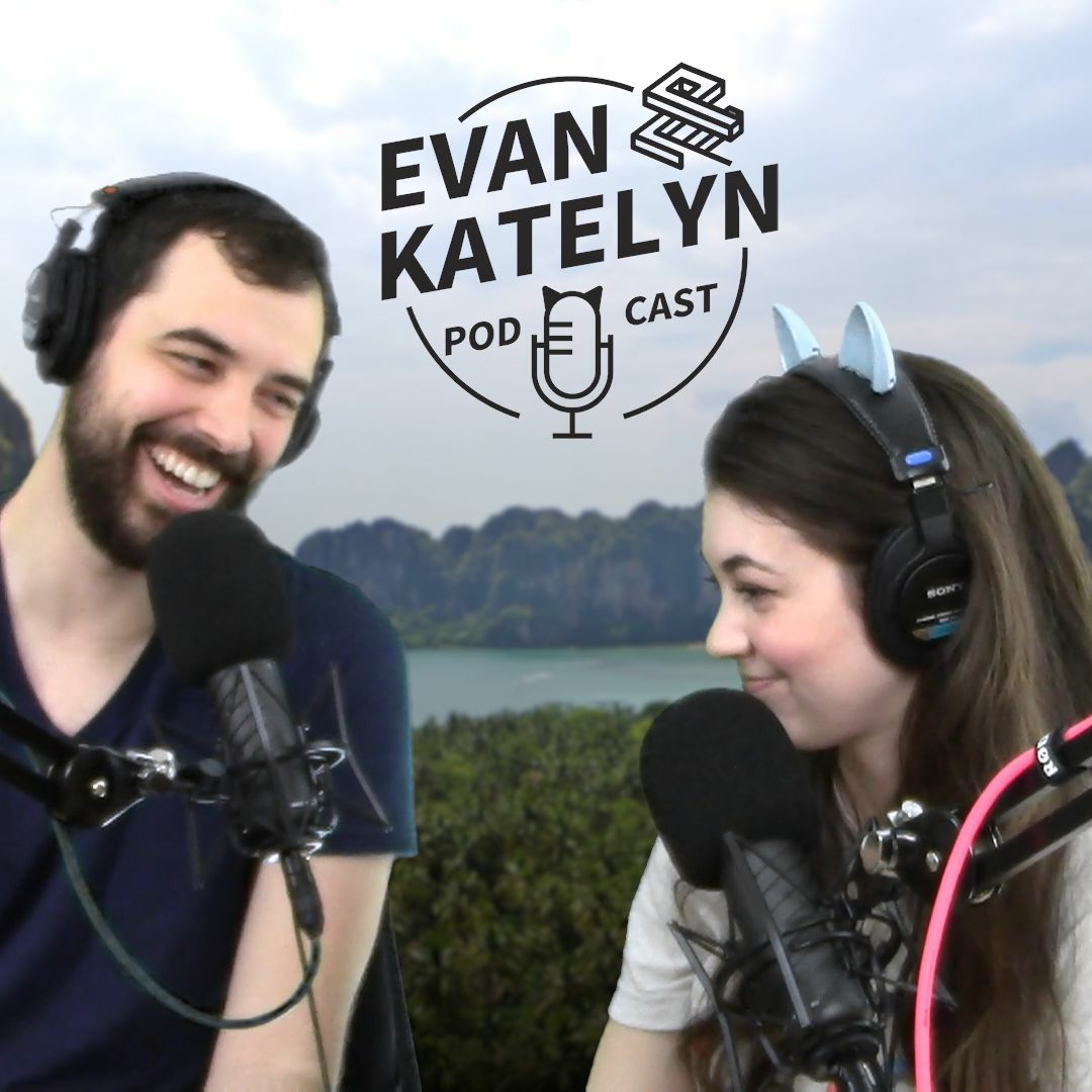 Evan and Katelyn Podcast