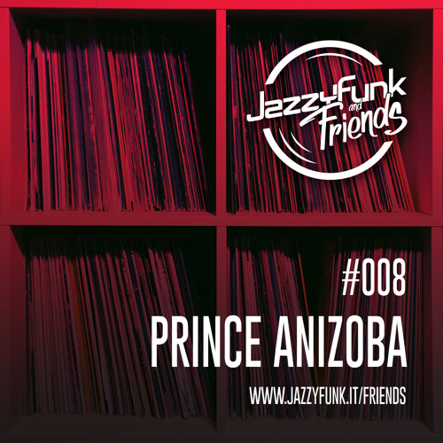 JazzyFunk & Friends | PRINCE ANIZOBA | #008