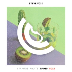 Steve Void - Strange Fruits Radio #012 🍉