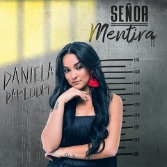 SEÑOR MENTIRA Daniela Darcourt 2019