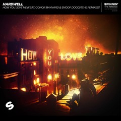 Hardwell - How You Love Me (feat. Conor Maynard & Snoop Dogg) [Suyano Remix] [OUT NOW]