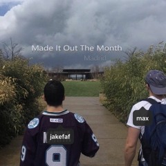 Made It Out The Month