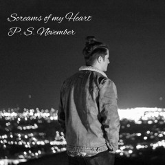P.S. November - Screams Of My Heart