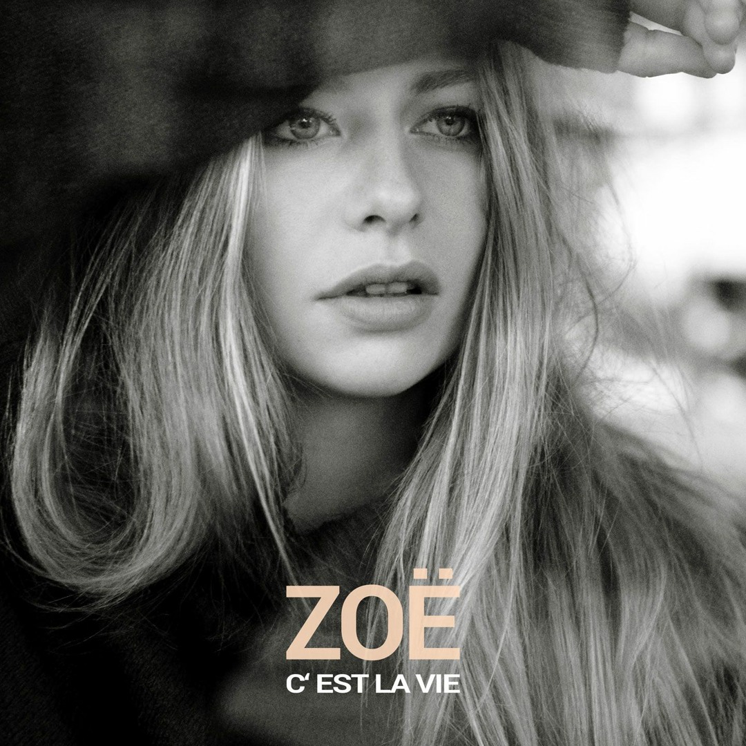 ZOË - C'est La Vie