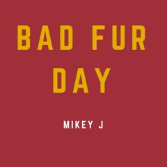 Bad Fur Day