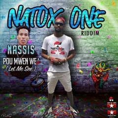 Nassis - Pou Mwen We` [Let Me See] (Natox One Riddim)
