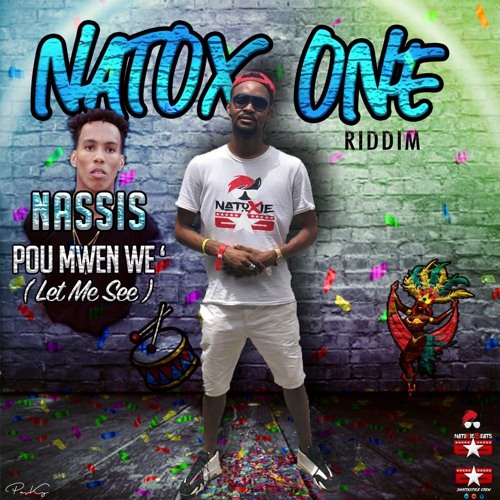 Nassis - Pou Mwen We` [Let Me See] (Natox One Riddim)