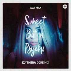 Ava Max - Sweet But Psycho (Dj Thera Core Mix)