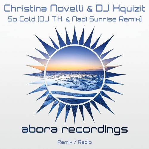 Christina Novelli & DJ Xquizit - So Cold (DJ T.H. & Nadi Sunrise Remix)