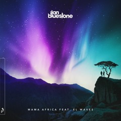 ilan Bluestone feat. EL Waves - Mama Africa
