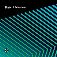 Dorian & Echoround - Back To U