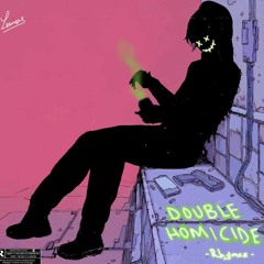 DOUBLE HOMICIDE by RHYMEZ