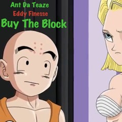 Ant Da Teaze & Eddy Finesse - Buy The Block (Prod. by RSK)