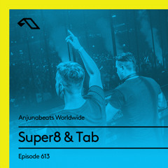 Anjunabeats Worldwide 613 with Super8 & Tab