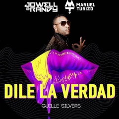 Jowell Y Randy X Manuel Turizo X Don Omar X J.Bazan - DILE La Verdad [Guille Silvers Intro Don Omar]