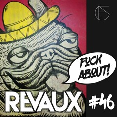 REVAUX - FUCK ABOUT! PROMO MIX 046
