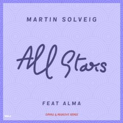 Martin Solveig - All Stars (feat. ALMA)(Migrove & Dinaii remix)