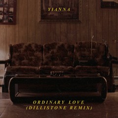 Yianna - Ordinary Love (Dillistone Remix)