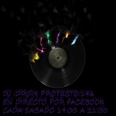 DJ IDROIX PROYECTO 146 EN DIRECTO POR FACEBOOK