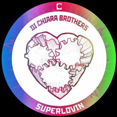 Di Chiara Brothers - Superlovin (Original Mix)