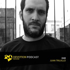 Devotion Podcast 048 with Juan Trujillo
