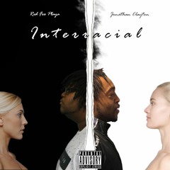 Interracial (ft. Jonathan Clayton) [Prod. by MMMonthabeat]