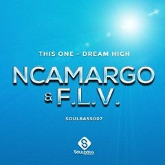 NCamargo, F.L.V - Dream High - (Soulbass - SOULBASS007) - 20 - 08 - 2015
