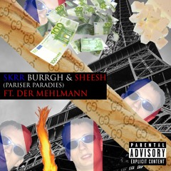 Skrr Burrgh & Sheesh feat. Der Mehlmann (prod. By Larry Lit)