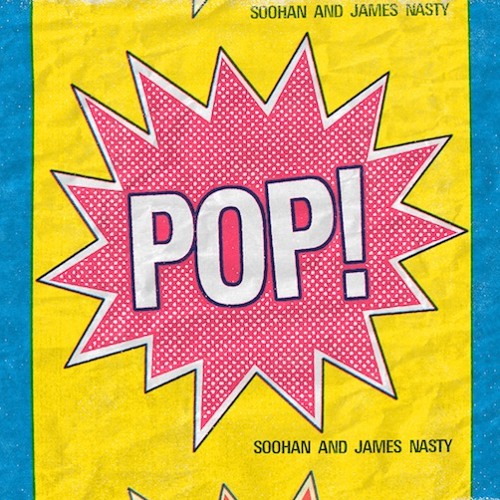 Pop! - SOOHAN And James Nasty (As heard on "Broad City")