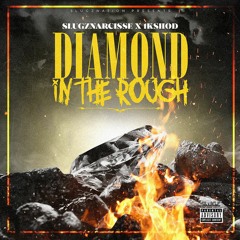 DIAMOND IN THE ROUGH ft 1KSHOD
