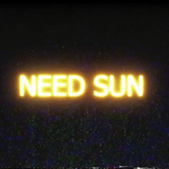 NEED SUN