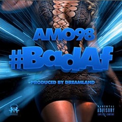 AMO98- #BADAF Produce By Dreamland