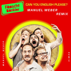 Can You English Please - Fäaschtbänkler (Manuel Weber Radio Remix)