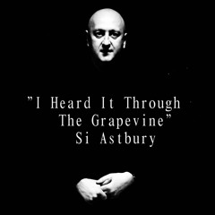 I Heard It Through The Grapevine - Si Astbury Simply Soul