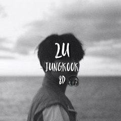 2U- 8D 🎧 Use Headphones!