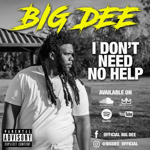 BigDee x I Don't Need No Help