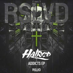 Hatred - Addicts (Original Mix)