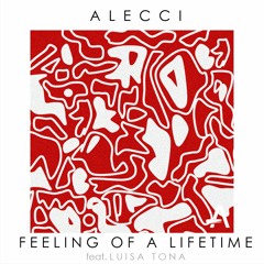 Feeling Of A Lifetime (feat. Luisa Tona)